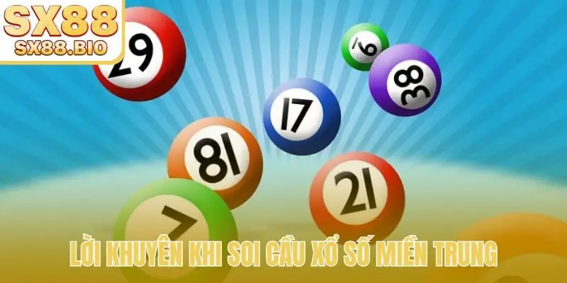 Lời khuyên khi soi cầu xổ số miền Trung